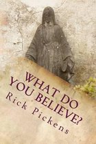 What Do You Believe?