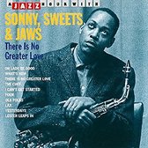 A Jazz Hour With Sonny, Sweets & Jaws: There Is No Greater Love