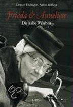 Frieda und Anneliese. Die halbe Wahrheit
