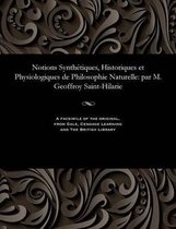 Notions Synth tiques, Historiques Et Physiologiques de Philosophie Naturelle