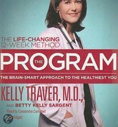 The Program: The Brain-Smart Approach to the Healthiest You; The Life-Changing 12-Week Method