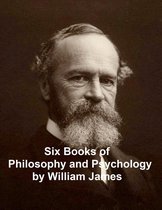 William James: 6 books of philosophy and psychology