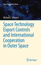 Space Regulations Library 6 - Space Technology Export Controls and International Cooperation in Outer Space