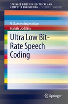 SpringerBriefs in Speech Technology - Ultra Low Bit-Rate Speech Coding
