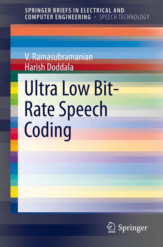 Springerbriefs In Speech Technology Ultra Low Bit Rate Speech Coding Ebook V Bol Com