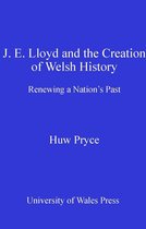 J. E. Lloyd and the Creation of Welsh History