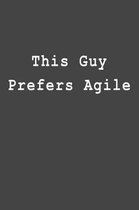This Guy Prefers Agile