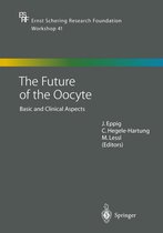 Ernst Schering Foundation Symposium Proceedings 41 - The Future of the Oocyte