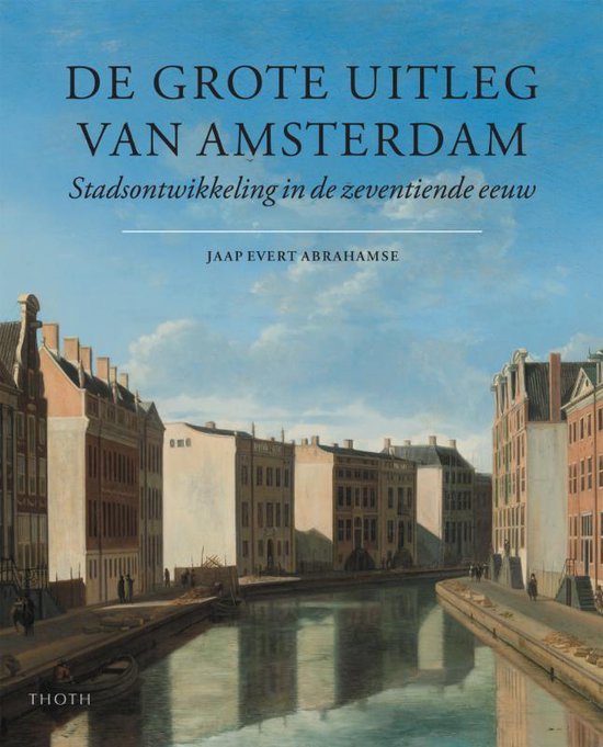 Cover van het boek 'De grote uitleg van Amsterdam'