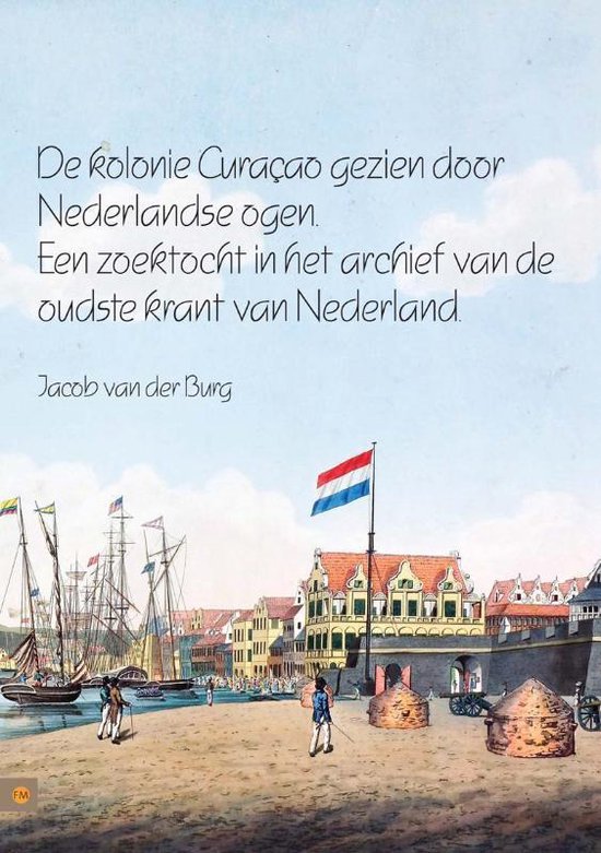 Cover van het boek 'De kolonie Curaçao gezien door Nederlandse ogen' van Jacob van der Burg