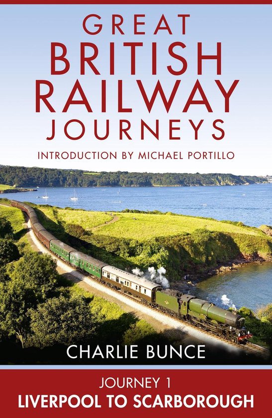 Great British Railway Journeys 1 - Journey 1: Liverpool to S ... - cover