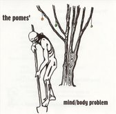 Pomes' Mind/Body Problem