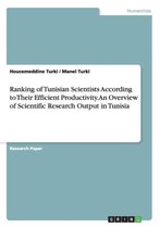 Ranking of Tunisian Scientists According to Their Efficient Productivity. an Overview of Scientific Research Output in Tunisia