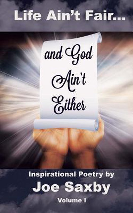 Boek cover Life Aint Fair and God Aint Either van Joe Saxby (Paperback)