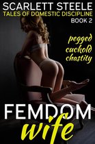Femdom Wife - Tales of Domestic Discipline 2 - Femdom Wife - Tales of Domestic Discipline (Pegged, Chastity, Cuckold)
