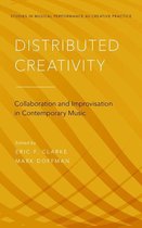 Studies in Musical Perf as Creative Prac - Distributed Creativity