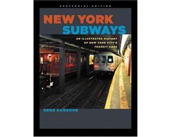 New York Subways - An Illustrated History of New York City's Transit Cars Centennial Edition