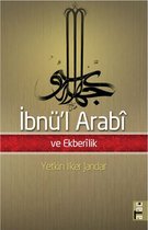 İbnü'l Arabi ve Ekberilik