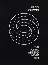 Soulwax - Part Of The Weekend Never Dies