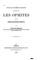Etude des documents nouveaux fournis sur les ophites par les philosophoumena