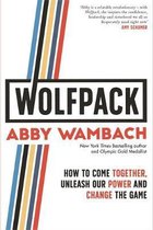 WOLFPACK How to Come Together, Unleash Our Power and Change the Game