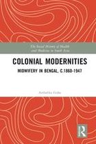 The Social History of Health and Medicine in South Asia - Colonial Modernities