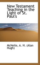 New Testament Teaching in the Light of St. Paul's
