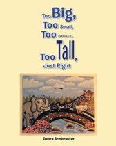 Too Big, Too Small, Too Short, Too Tall, Just Right