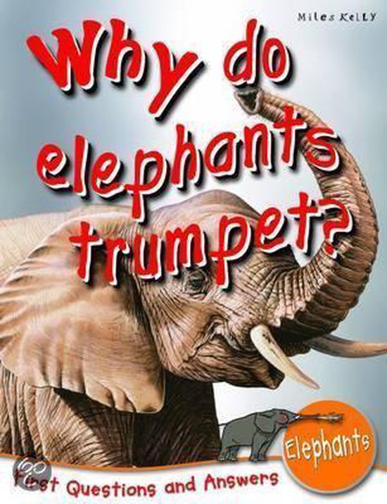 Why Do Elephants Trumpet?, Camilla de La Bedoyère | 9781848104563