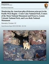 Monitoring the American Pika (Ochotona Princeps) in the Pacific West Region - Crater Lake National Park, Craters of the Moon National Monument and Preserve, Lassen Volcanic National Park, and