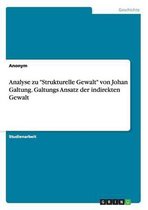 Analyse Zu Strukturelle Gewalt Von Johan Galtung. Galtungs Ansatz Der Indirekten Gewalt