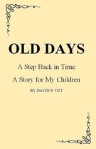 Old Days - A Step Back in Time