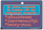 Metal Slogan - Spreukenbord - Tekst Bord - In deze keuken is keuze uit de volgende menu's: *afhaalchinees, *diepvriesmaaltijd, *bezorg-pizza