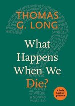 Omslag What Happens When We Die?