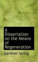 A Dissertation on the Means of Regeneration