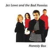 Lowe Jez -& The Bad Pennies- - Honesty Box