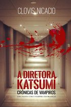 Crônicas de Vampiros 1 - A diretora Katsumí