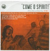 Come O Spirit! Anthology Of Hymns And Spiritual Songs, Vol. 1