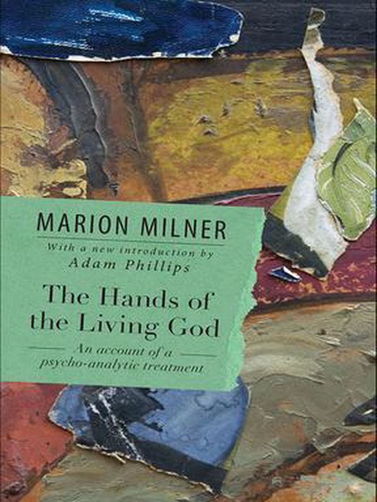 The Collected Works of Marion Milner - The Hands of the Livi ... - cover
