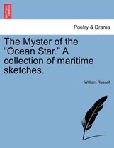 The Myster of the Ocean Star. a Collection of Maritime Sketches.