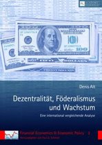 Financial Economics & Economic Policy- Dezentralitaet, Foederalismus Und Wachstum