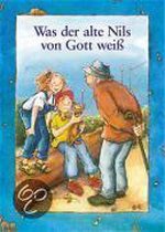 Was der alte Nils von Gott weiß