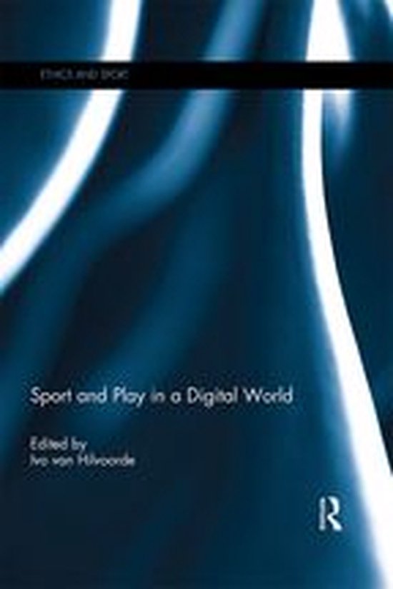 Ethics and Sport - Sport and Play in a Digital World - cover
