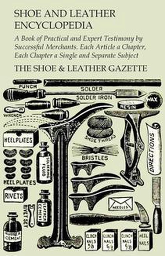 Shoe and Leather Encyclopedia - A Book of Practical and Expe ... - cover