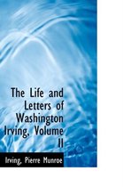 The Life and Letters of Washington Irving, Volume II