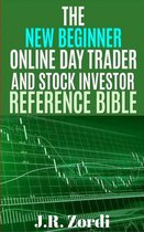 Brand new investors and day traders series - The New Beginner Online Day Trader and Stock Investor Reference Bible