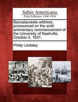 Baccalaureate Address, Pronounced on the Sixth Anniversary Commencement of the University of Nashville, October 5, 1831.