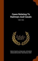 Cases Relating to Railways and Canals