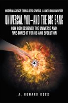 Universal You–And the Big Bang