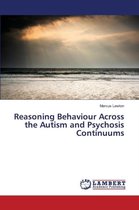 Reasoning Behaviour Across the Autism and Psychosis Continuums